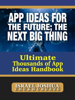 cover image of App Ideas for the Future; the Next Big Thing